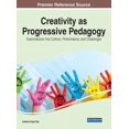 thumbnail image 1 of Creativity as Progressive Pedagogy: Examinations Into Culture, Performance, and Challenges, (Hardcover), 1 of 1