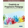 thumbnail image 1 of Creativity as Progressive Pedagogy: Examinations Into Culture, Performance, and Challenges, (Paperback), 1 of 1