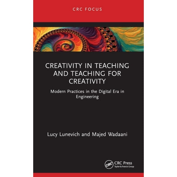 Creativity in Teaching and Teaching for Creativity: Modern Practices in the Digital Era in Engineering, (Paperback)
