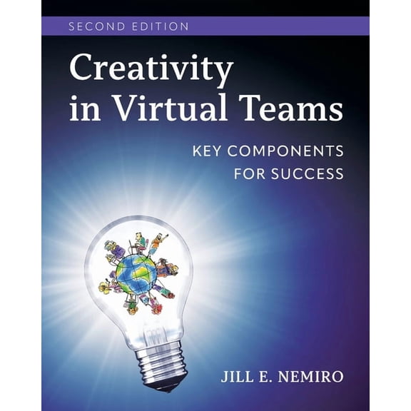 Creativity in Virtual Teams: Key Components for Success, (Paperback)