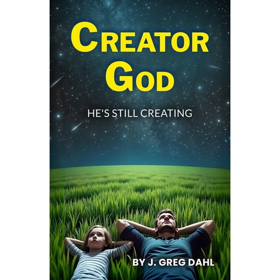 Creator God: He's Still Creating, (Paperback)