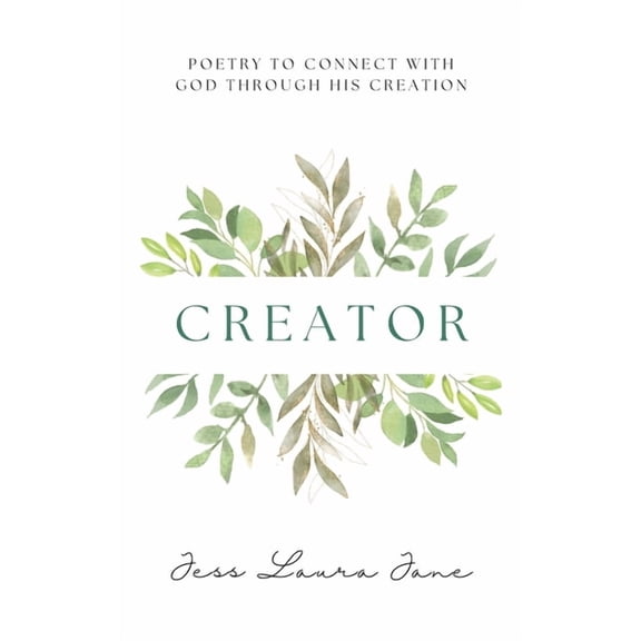 Creator: Poetry to connect with God through His creation, (Paperback)