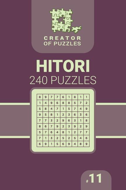 Creator of Puzzles - Hitori Creator of puzzles - Hitori 240 (Volume 11), Book 11, (Paperback)