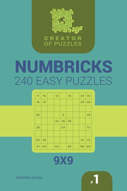 Creator of Puzzles - Numbricks Creator of puzzles - Numbricks 240 Easy (Volume 1), Book 1, (Paperback)