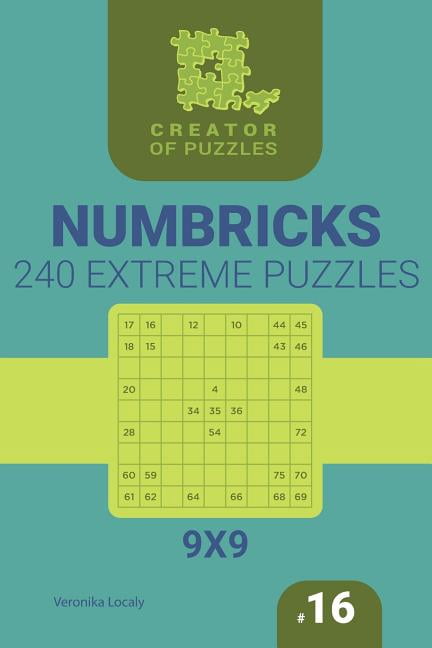 Creator of Puzzles - Numbricks Creator of puzzles - Numbricks 240 Extreme (Volume 16), Book 16, (Paperback)