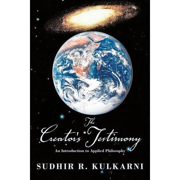 The Creator's Testimony: An Introduction to Applied Philosophy, (Paperback)