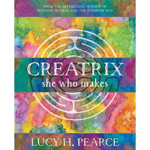 Creatrix: she who makes, (Paperback)