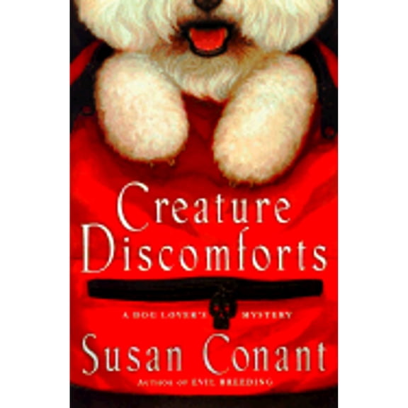 Pre-Owned Creature Discomforts: A Dog Lover's Mystery (Hardcover) by Susan Conant