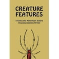 thumbnail image 1 of Creature Features: Strange and Monstrous Beasts in Classic Science Fiction, (Paperback), 1 of 1