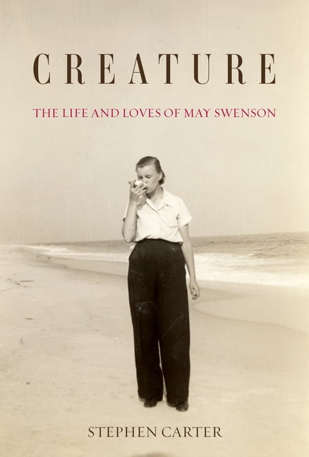 Creature: The Life and Loves of May Swenson, (Paperback)