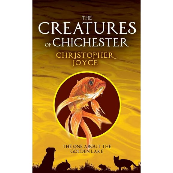 Creatures of Chichester The Creatures of Chchester: The one about the golden lake, Book 6, (Paperback)