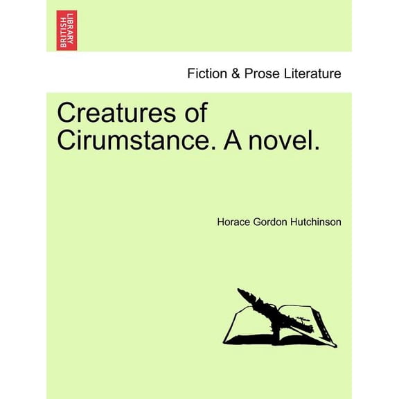 Creatures of Cirumstance. a Novel. (Paperback)