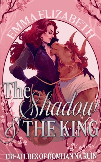 Creatures of Domhan Na RÃ¹in The Shadow & The King, Book 4, (Paperback)
