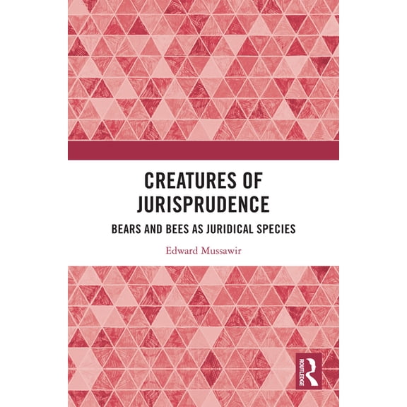 Creatures of Jurisprudence: Bears and Bees as Juridical Species, (Paperback)