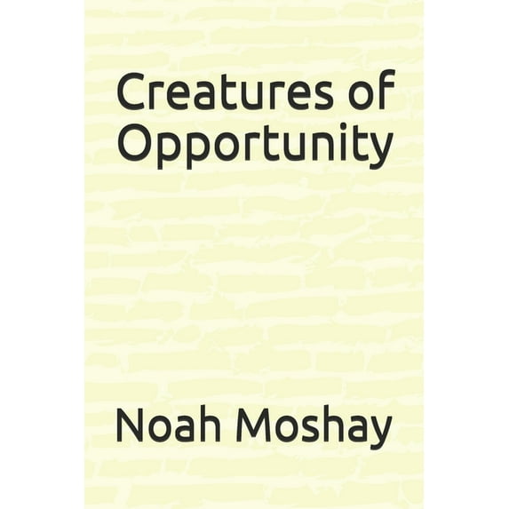 Creatures of Opportunity (Paperback)