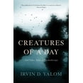 thumbnail image 1 of Creatures of a Day: And Other Tales of Psychotherapy, (Paperback), 1 of 2