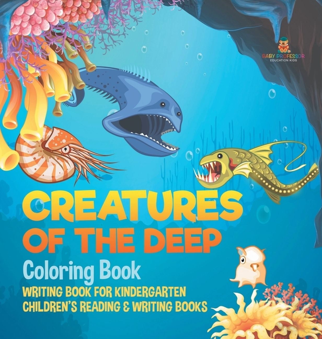 Creatures of the Deep Coloring Book - Writing Book for Kindergarten Children's Reading & Writing Books, (Hardcover)