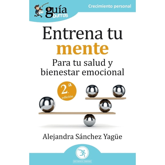 Crecimiento Personal GuaBurros: Entrena tu mente: Para tu salud y bienestar emocional, (Paperback)