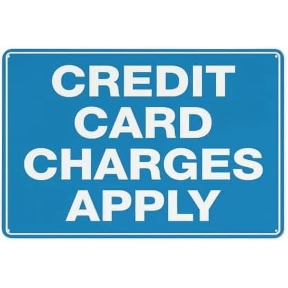 Credit Card Charges Apply Sign For Business 8""X12"" Rust Free Aluminum Uv Printed