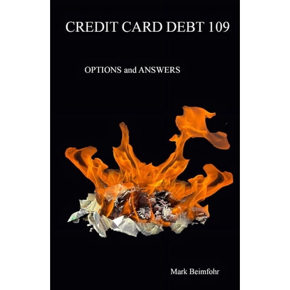 Credit Card Debt 109: Options & Answers (Paperback)