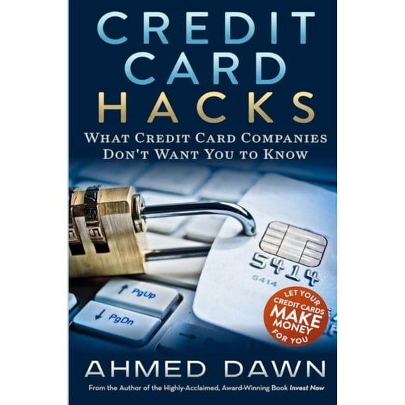 Credit Card Hacks: What Credit Card Companies Don't Want You to Know, (Paperback)