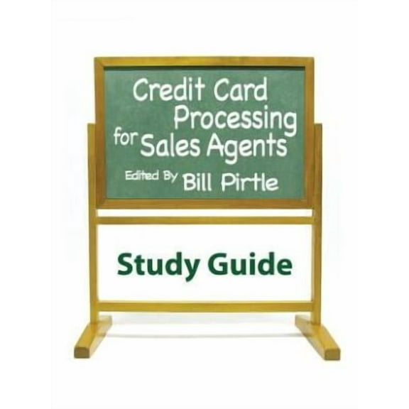 Credit Card Processing for Sales Agents Study Guide
