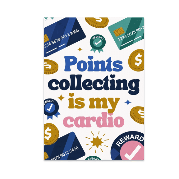 Credit Card Rewards Wall Decor - Points Collecting is My Cardio - 13x19 Poster Print
