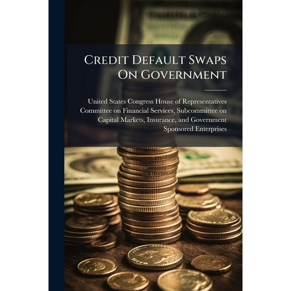 Credit Default Swaps On Government, (Paperback)