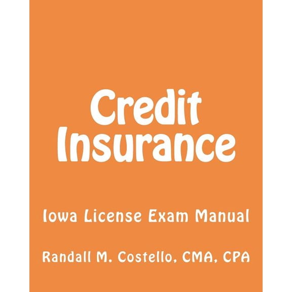 Credit Insurance: Iowa License Exam Manual