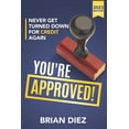 thumbnail image 1 of Credit Repair Books 2023 You're Approved!: Never Get Turned Down For Credit Again., (Paperback), 1 of 1