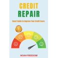 thumbnail image 1 of Credit Repair : Smart Guide to Improve Your Credit Score (Paperback), 1 of 1
