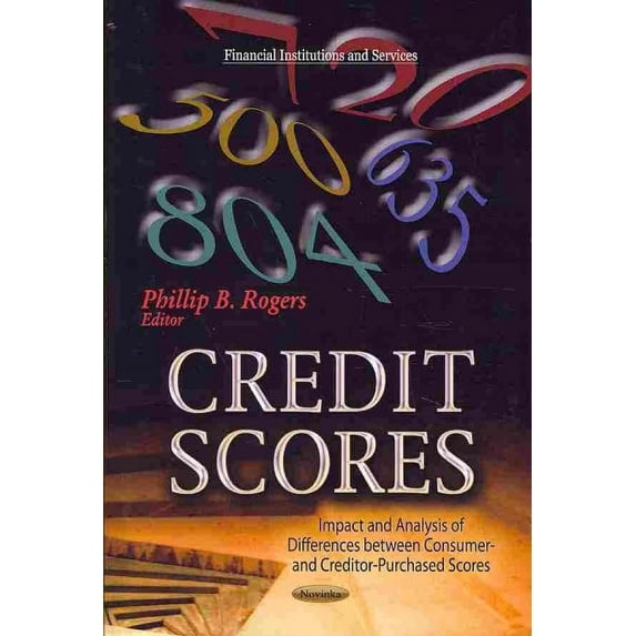 Credit Scores : Impact and Analysis of Differences Between Consumer- and Creditor-Purchased Scores