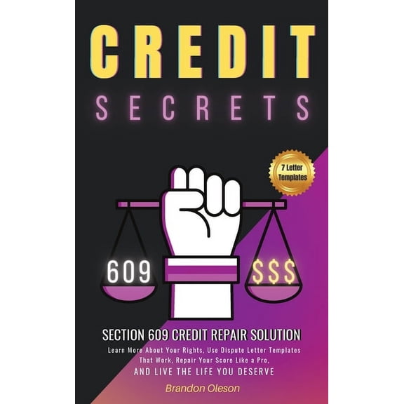 Pre-Owned Credit Secrets: Boosting & Repair: Credit Secrets : Neutralize the Consequences of Bad Past Choices, Dramatically Repair Your Credit Thanks to the Loophole in Section 609 and Take Back Control of Your Financial Life in a Few Months (Series #2) (Hardcover)