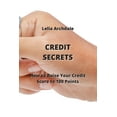 thumbnail image 1 of Credit Secrets: How to Raise Your Credit Score to 100 Points (Paperback), 1 of 1