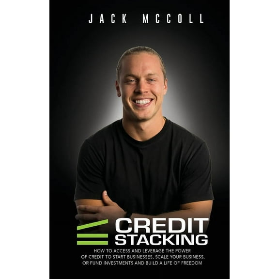 Credit Stacking: Accelerate Financial Freedom with Business Credit, (Paperback)