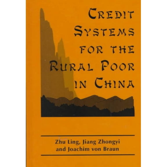 Credit Systems for the Rural Poor in China