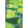 thumbnail image 1 of Credit Where It's Due: The Money Debate in 1930s Ireland, (Paperback), 1 of 1
