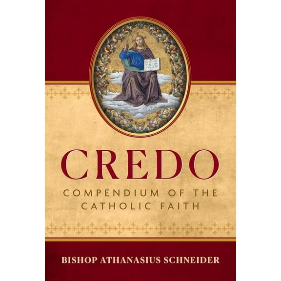 Credo: Compendium of the Catholic Faith (Hardcover)