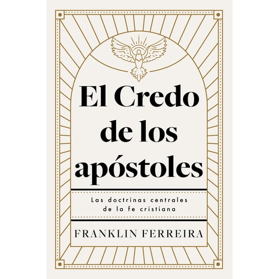 El Credo de Los Apstoles: Las Doctrinas Centrales de la Fe Cristiana, (Paperback)