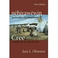 thumbnail image 1 of Cree: Language of the Plains: Nehiyawewin: Paskwawi-Pikiskwewin, (Paperback), 1 of 1