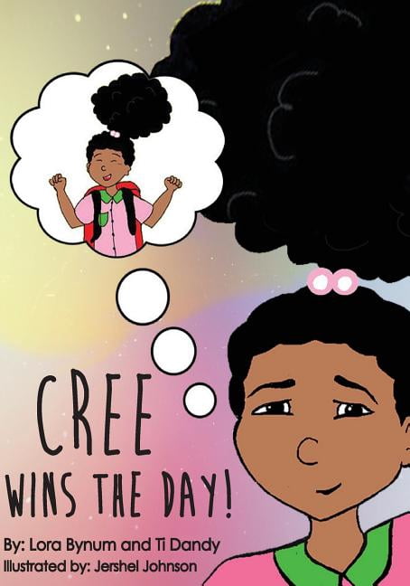 Cree Wins the Day! (Paperback) by Ti Dandy, Lora Bynum