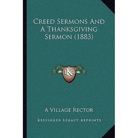 Creed Sermons and a Thanksgiving Sermon (1883) Paperback