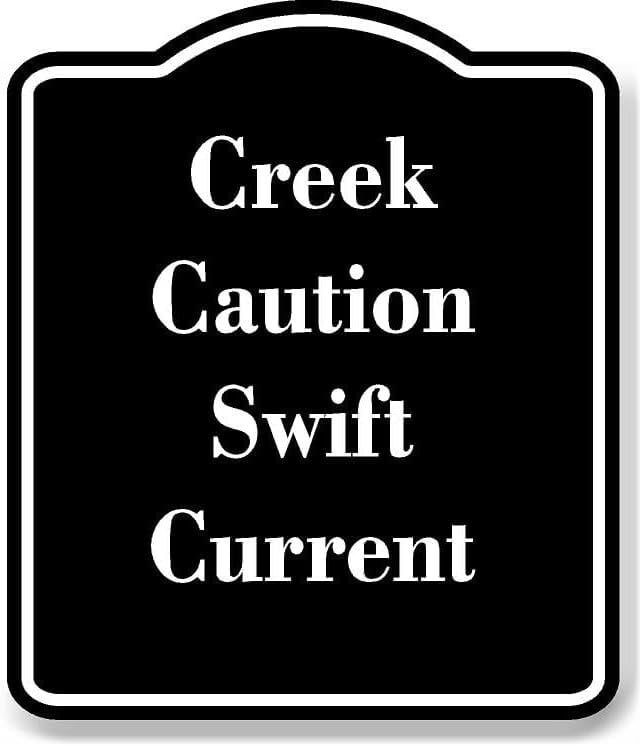 Creek Caution Swift Current BLACK Aluminum Composite Sign 15''x18 ...
