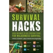 Creek Stewart: Survival Hacks: Over 200 Ways to Use Everyday Items for Wilderness Survival (Paperback)