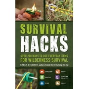 Survival Hacks Over 200 Ways to Use Everyday Items for Wilderness Survival Paperback