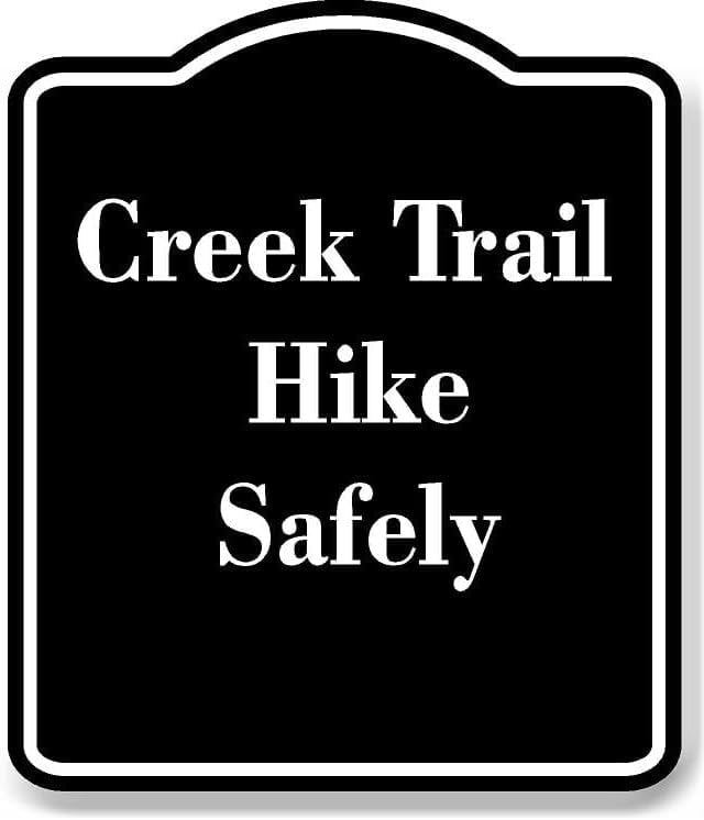 Creek Trail Hike Safely BLACK Aluminum Composite Sign 15''x18 ...