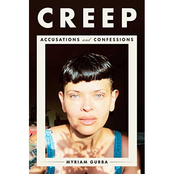 Pre-Owned Creep: Accusations and Confessions (Hardcover) 198218647X 9781982186470