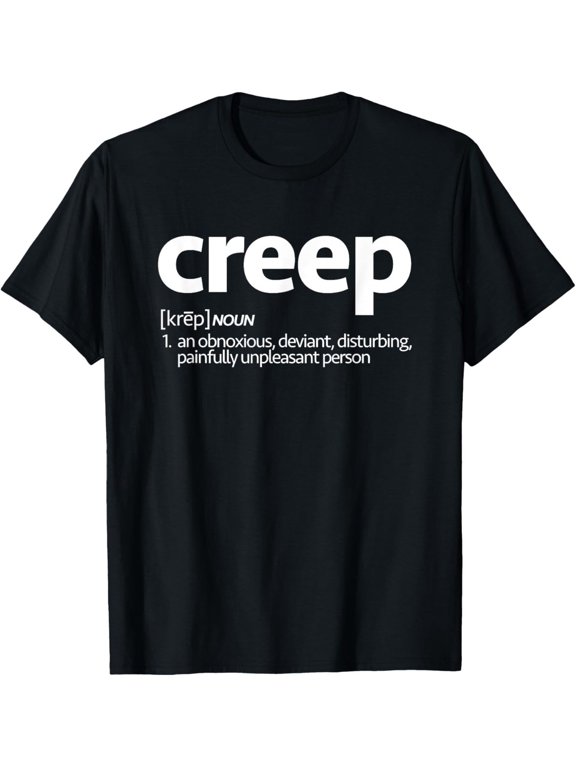 Creep Definition Dictionary Creeper Goth Gift Ready Design For Casual Style T-Shirt, Size S-5XL
