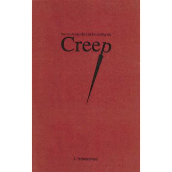 Pre-Owned Creep: You're on My Hit List for Calling Me Creep (Paperback)