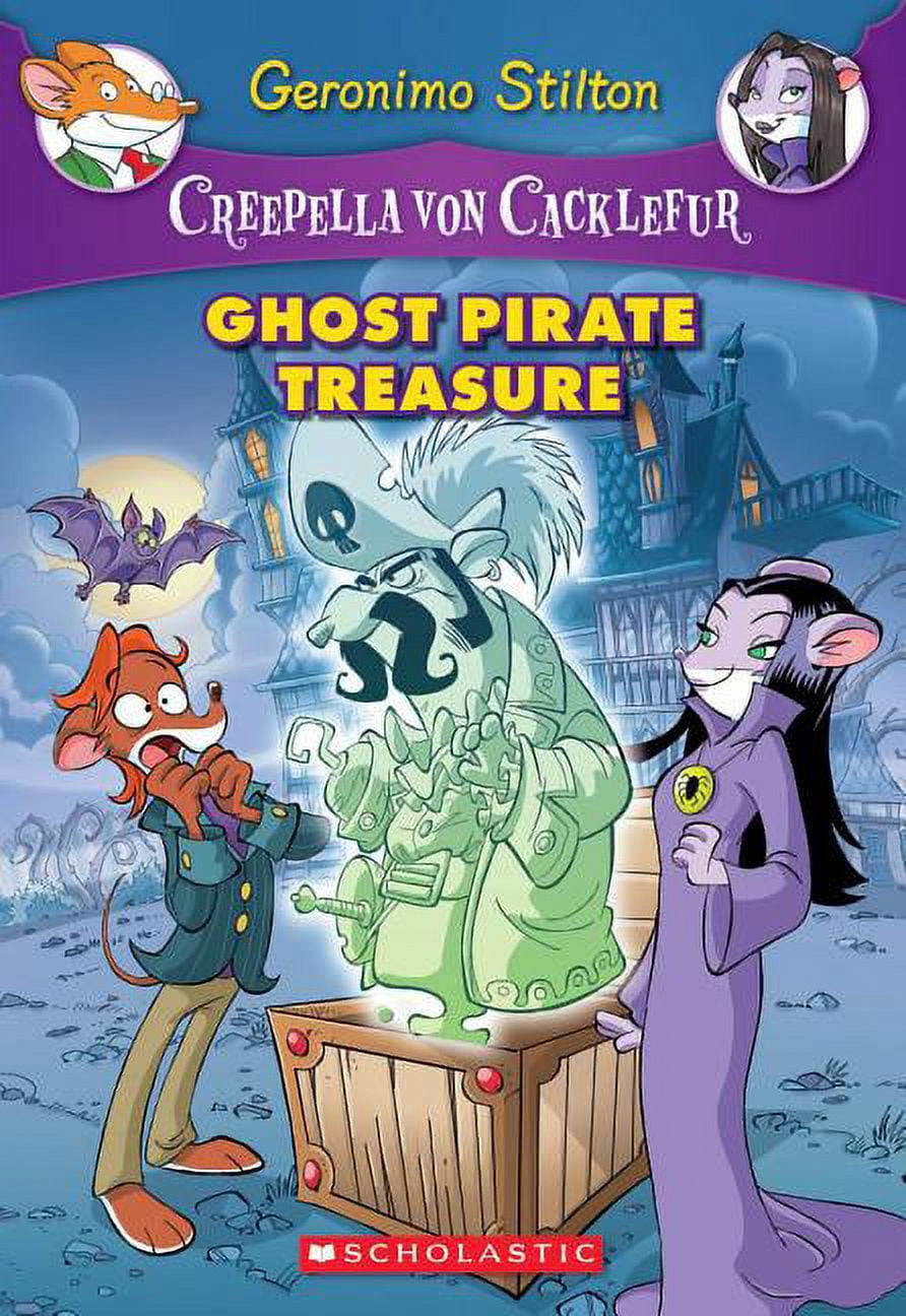 Creepella Von Cacklefur: Ghost Pirate Treasure (Creepella Von Cacklefur #3): A Geronimo Stilton Adventurevolume 3 (Paperback)